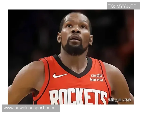 杜兰特35岁后火箭生涯六度30表现超越奥拉朱旺创队史新纪录